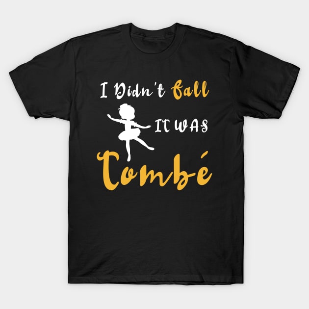 Funny Ballerina Sayings T-Shirt Ballet Dancer Jokes Gift Tee T-Shirt by kaza191